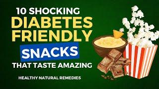 10 Shocking Diabetes-Friendly Snacks That Taste Amazing