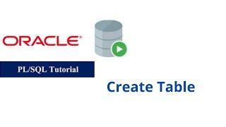 6. Create Table in Oracle PL/SQL