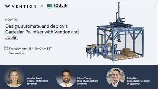 Design, automate, and deploy a cartesian palletizer with Vention and Joulin