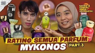 AROMA SUSU?!! COBAIN DAN RATING SEMUA PARFUM MYKONOS! TOTAL UDAH 30VARIAN?! Part 3