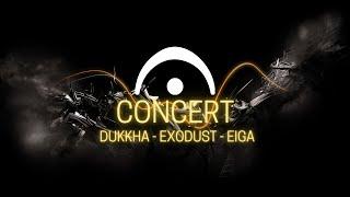 Concert live Dukkha , Exodust , Eiga