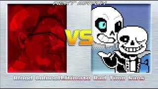 Blood Colonel vs Ultimate Bad Time Sans. MUGEN