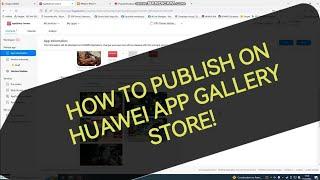 How to Upload and Publish App to Huawei App Gallery Store