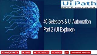 46 Selectors & Ui Automation Part 2 (UI Explorer)