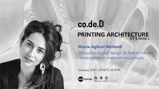 Printing Architecture (It's Here.): Mania Aghaei Meibodi - Part I