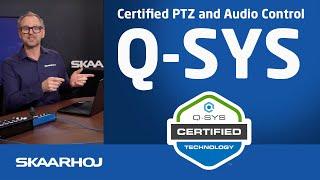 SKAARHOJ + Q-Sys: Certified PTZ and Audio Control