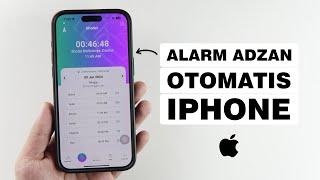 Cara Mengaktifkan Alarm Adzan Otomatis Di iPhone