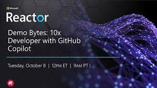 Demo Bytes: 10x Developer with GitHub Copilot