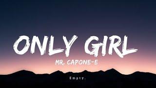 Only girl - Mr.Capone-e (Lyrics)