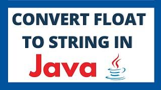 Convert float to string in java using 2 ways | Float to String datatype conversion