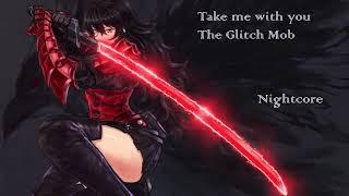 Nightcore - Take Me With You - The Glitch Mob feat. Arama