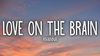 Rihanna - Love On The Brain (Lyrics)