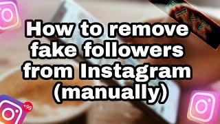 How to remove fake followers from Instagram (manually) || Singhsrishti2184