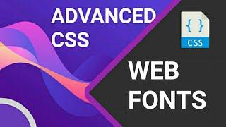 7.Advaned CSS Web Fonts  | In Detail With Examples