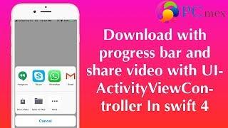 Download video with progress bar and share video with UIActivityViewController In swift 4 (Xcode 9)