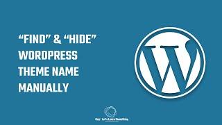 How to Find and hide WordPress theme name / other information manually? No plugins? 2022