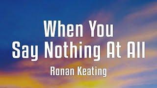 Ronan Keating - When You Say Nothing At All (Lyrics)