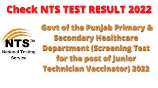 NTS Test Result 2022 Announced for the jobs of Primary & Secondary Healthcare Department