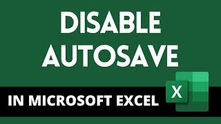 How to Disable AutoSave In Excel