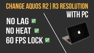 How To Change Aquos R2 / R3 Resolution With PC | New Method Very Easy | Captian Hadi