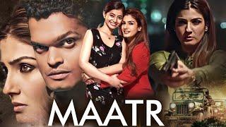 Raveena Tandon's Superhit Thriller Movie 'Maatr' | Madhur Mittal | New Bollywood Movie