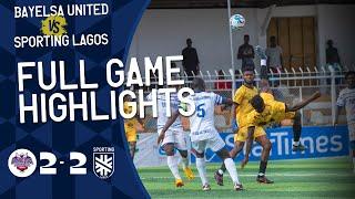 Bayelsa United 2 - 2 Sporting Lagos | NPFL 2023/24