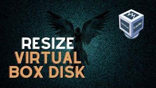 Resize Virtualbox Disk | Easiest method