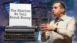 The Stories We Tell About Money