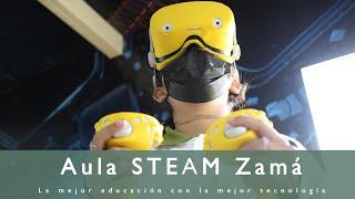 Aula STEAM Zamá | La mejor educación con la mejor tecnología