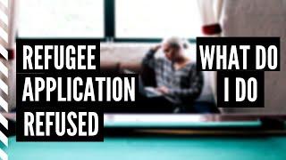 Steps you may take if your Canadian refugee application is refused