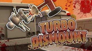 Turbo Dismount Show - Epsiode 1 (Top 5 Deaths)