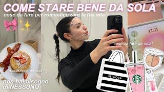 Come stare bene da sola | VLOG & consigli su come romanticizzare il tempo 