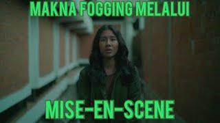 Penyalin Cahaya (2021): Makna Fogging melalui Mise-en-scene