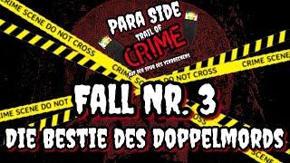 PARA SIDE| Trail of Crime - Fall Nr. 3 | Die Bestie des Doppelmords