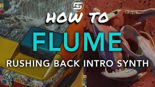 How to make Flume Rushing Back intro synths in Serum