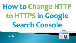 How to Change HTTP to HTTPS in Google Search Console | Hindi