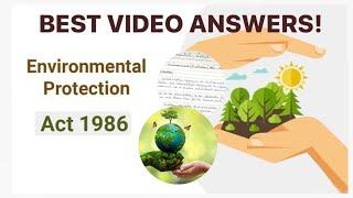 Environment (Protection) Act,1986. Easy explanation and notes!