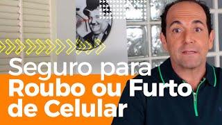 Como é o Seguro para Roubo ou Furto de Celular? | Entenda o Seguro