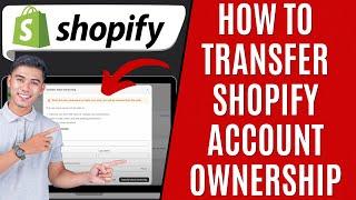 How To Transfer Shopify Store Ownership [Quick Guide]