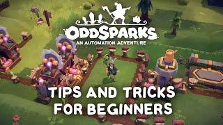 Oddsparks: An Automation Adventure // Tips & Tricks for Beginners