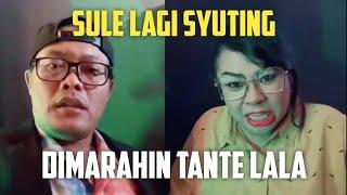 SULE LAGI SYUTING DI MARAHIN TANTE LALA