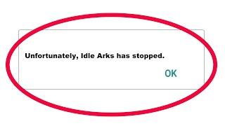 How To Fix Unfortunately Idle Arks App Has Stopped Error Problem Solve in Android Phone