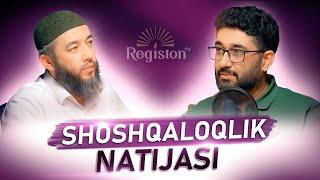Shoshqaloqlik natijasi... | Podcast | Anasxon Mahmud va Abdukarim Mirzayev | @REGISTONTV