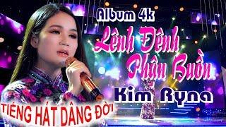 Kim Ryna Tuyệt Phẩm Bolero LÊNH ĐÊNH PHẬN BUỒN