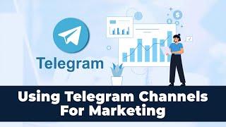 6 Amazing Ways To Market Your Products & Services Using Telegram