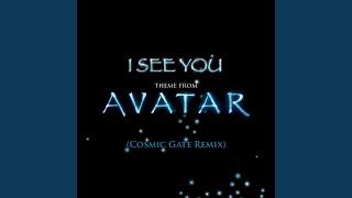 I See You [Theme From Avatar] [Cosmic Gate Club Mix]