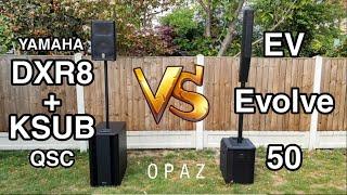 EV Evolve 50 vs Yamaha DXR8 + QSC KSUB