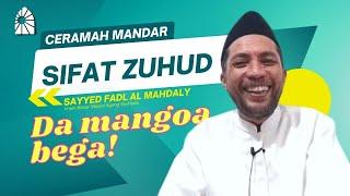 CERAMAH MANDAR - ZUHUD | SAYYED FADLU AL MAHDALY