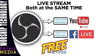 Free method - OBS live stream to Facebook and Youtube at the same time!