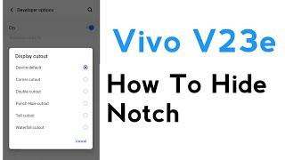Vivo V23e How To Hide Notch Display Cutout